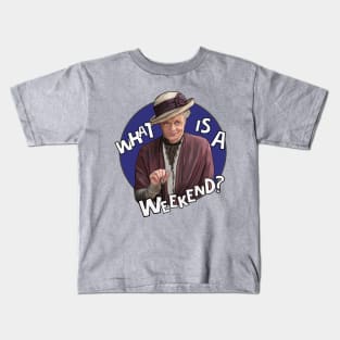 Dowager Countess- Downton, What is a weekend? Kids T-Shirt